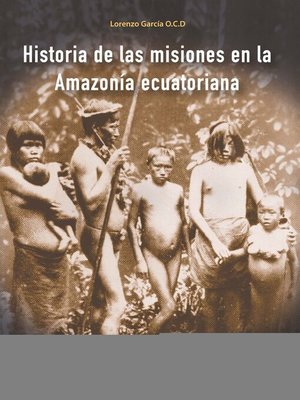 cover image of Historia de las misiones en la Amazonía ecuatoriana